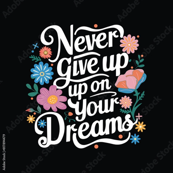 Obraz Never give up on your dreams vector  art design