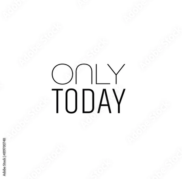 Fototapeta ONLY TODAY sign on white background