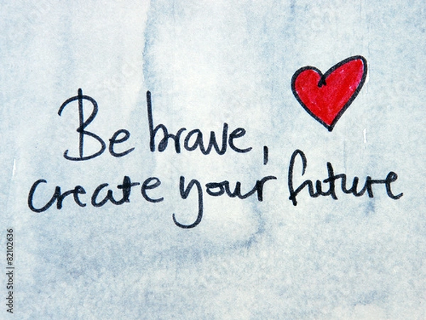 Obraz motivational message be brave