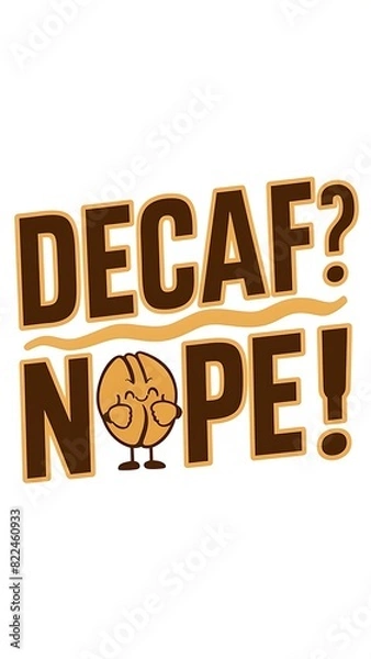 Obraz Decaf? Nope! tshirt design with cliparts