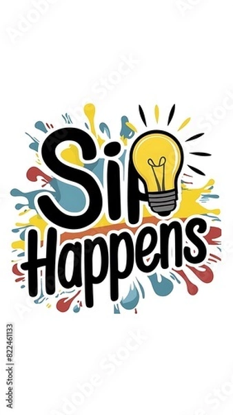 Obraz Sip Happens tshirt design with cliparts