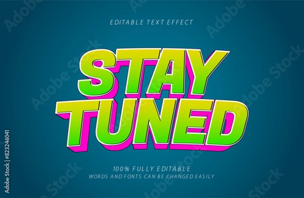Fototapeta stay tuned editable text effect