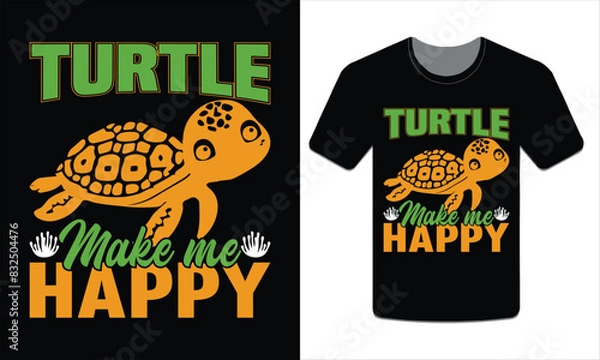 Fototapeta Turtles make me happy, turtle t-shirt design vector art illustration