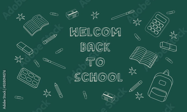 Fototapeta Welcome back to school banner template. School supplies and text are drawn on a green chalkboard. Design for schools, colleges, courses.