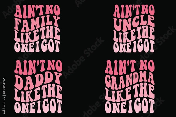 Obraz Ain't No family Like The One I Got, Ain't No uncle Like The One I Got, Ain't No daddy Like The One I Got retro T-shirt