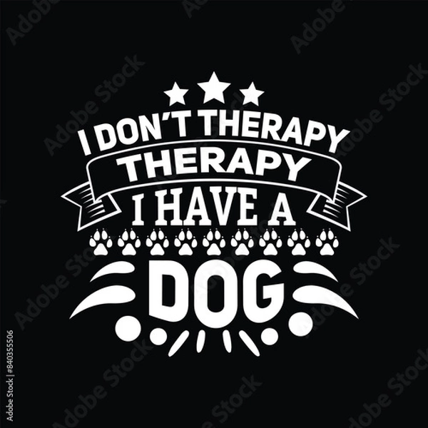 Obraz Dog quotes typographic vector t shirt design.