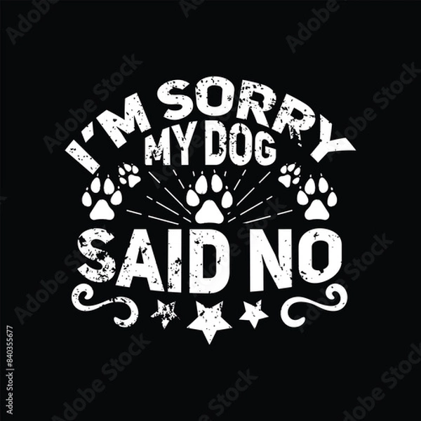 Obraz Dog quotes typographic vector t shirt design.