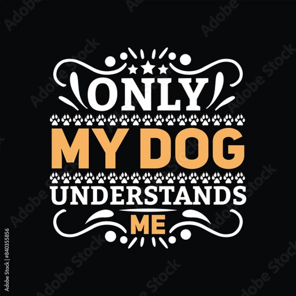 Obraz Dog quotes typographic vector t shirt design.