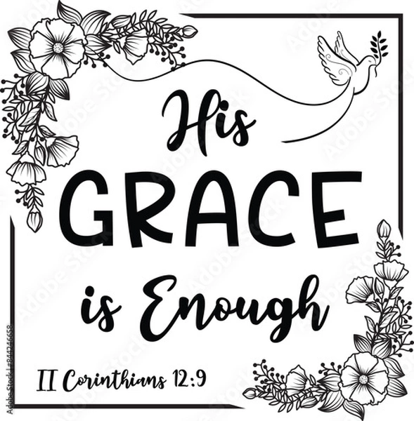Fototapeta His Grace Is Enough - 2 Corinthians 12:9 Bible Verse Vector Design. Beautiful Inspirational Christian Scripture Art.