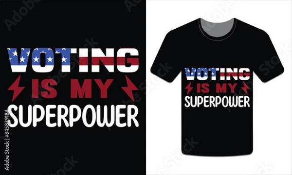 Fototapeta Voting is my superpower, Election t-shirt design vector art illustration