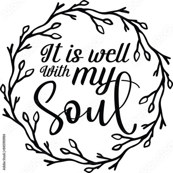 Fototapeta It Is Well With My Soul - Inspirational Christian Bible Verse Vector Design