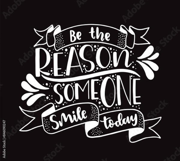 Fototapeta Be the reason someone smiles today, hand lettering, motivational quotes, Vector illustration