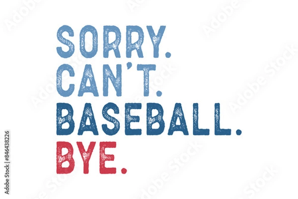 Fototapeta Sorry can't baseball Bye, Retro Baseball Quote Typography SVG Design