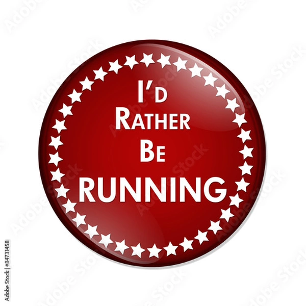 Fototapeta I'd Rather Be Running Button