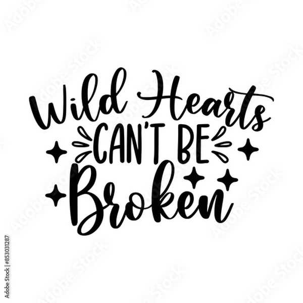 Obraz Wild Hearts Can't Be Broken SVG Cut File