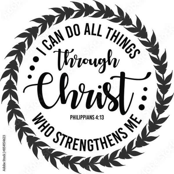 Fototapeta Philippians 4:13 Inspirational Vector Design - I Can Do All Things Through Christ Who Strengthens Me