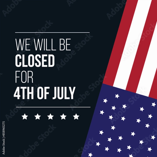 Obraz United States Independence Day Background Design. We will be Closed for Fourth of July Independence Day
