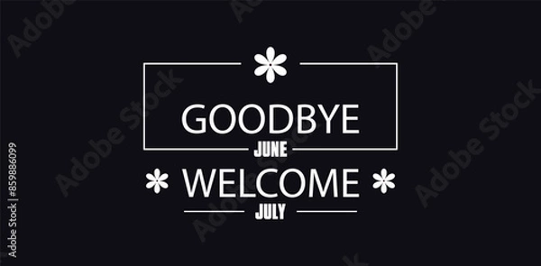 Fototapeta Welcoming July with a Creative Text Design Wave Goodbye to June