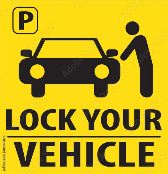 Obraz Lock your vehicle parking area sign notice vector.eps