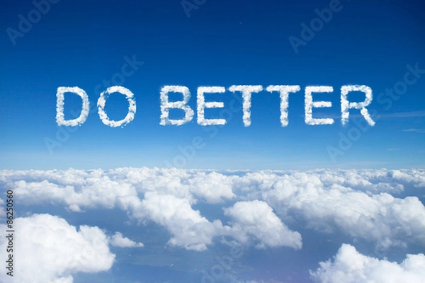 Fototapeta Do better clouds word on sky over clouds.
