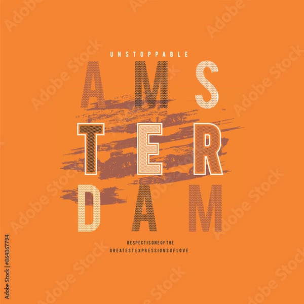 Obraz UNSTOPPABLE AMSTERDAM - Modern and Stylish Typography Design, Graphic Vector Design, Fashion Illustration.