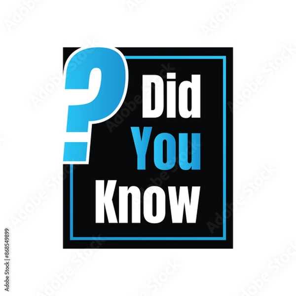 Fototapeta Did you know fun fact question icon illustration design, Have you heard yet sign illustration template, Do you know explanation and education sign