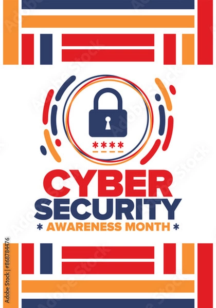 Obraz Cyber Security Awareness Month. Celebrated annual in October to raise awareness about digital security and empower everyone to protect their personal data from digital forms of crime. Vector poster