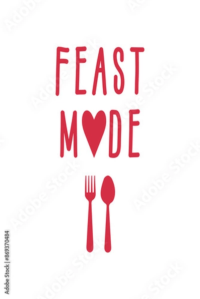 Fototapeta Enter 'Feast mode' with this vibrant illustration featuring bold red text, where hearts replace the letter 'O', and a red fork and knife design. Perfect for backgrounds, wall art, and printable art, i