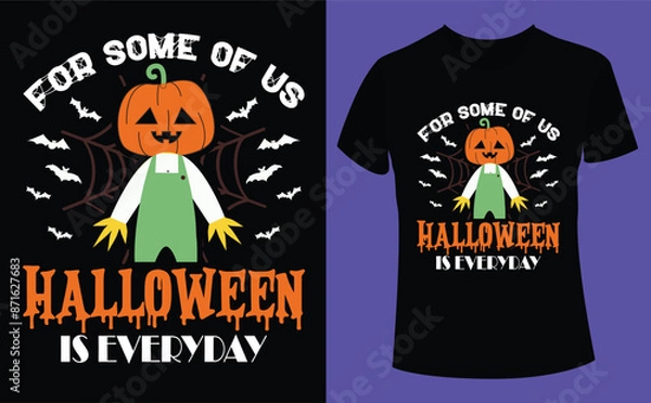 Fototapeta For some of us Halloween is everyday design, Halloween Tshirt Pumpkin Patch Cutie, Scary Halloween T-shirt design EPS file, t-shirt design template