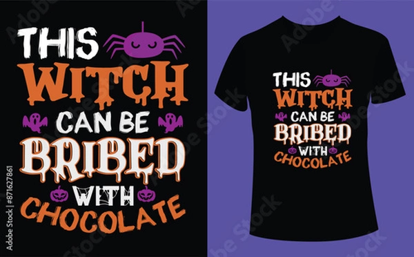 Fototapeta This witch can be bribed with chocolate Halloween design, Halloween Tshirt Pumpkin Patch Cutie, Scary Halloween T-shirt design EPS file, t-shirt design template