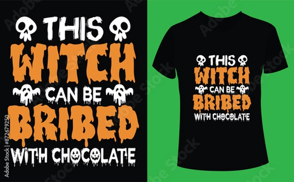 Fototapeta This witch can be bribed with chocolate Halloween design, Halloween Tshirt Pumpkin Patch Cutie, Scary Halloween T-shirt design EPS file, t-shirt design template