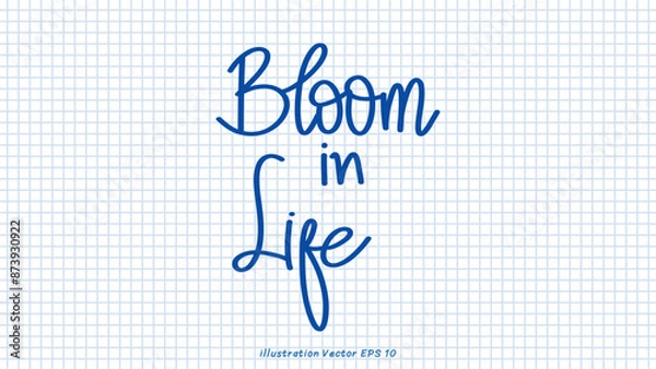 Obraz Bloom in like brush calligraphy, Handwritten ink lettering, handwriting on checkered paper,Flat Modern design ,Vector illustration EPS 10