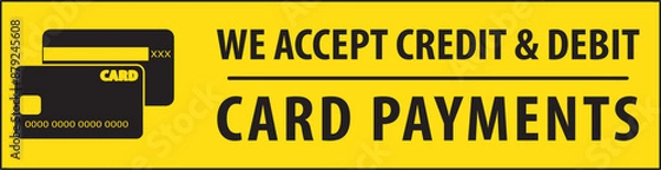 Obraz We accept credit and debit card payments notice vector.eps