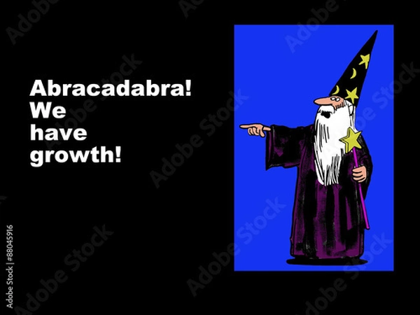 Fototapeta Business cartoon showing a wizard and the words, 'Abracadabra!  We have growth!'.