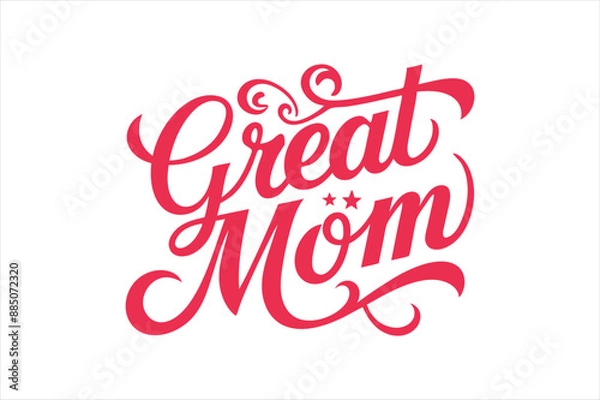 Fototapeta A typography for the text great mom calligraphy style with simple ornament for t shirt design 