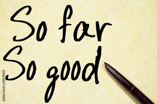 Obraz so far so good text write on paper