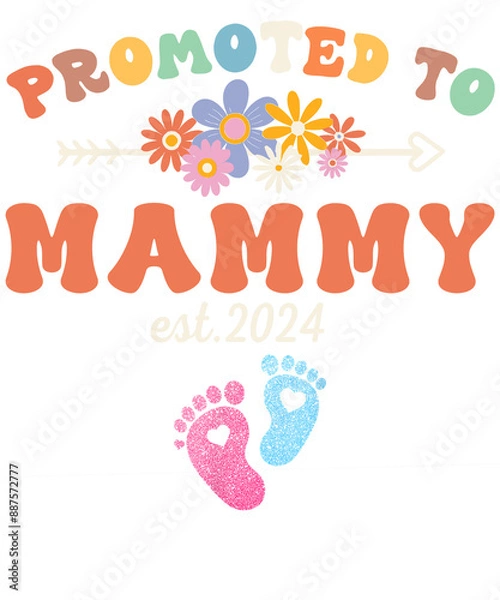 Fototapeta A colorful graphic design celebrating a new mom with the text "Promoted to Mommy est. 2024" and floral elements.