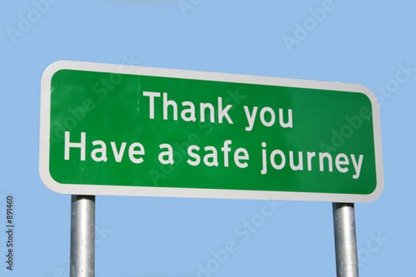Fototapeta have a safe journey sign