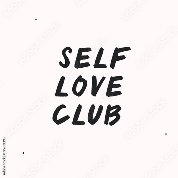 Obraz Self love and self care positive inspirational psychological quotes,  hand drawn calligraphy, lettering, sayings. Mental health vector hand drawn thoughts, good vibes vector illustration


