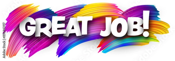 Obraz Great job paper word sign with colorful spectrum paint brush strokes over white. Vector illustration.