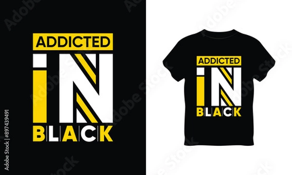 Fototapeta addicted in black vector typography, addicted in black t shirt typography design