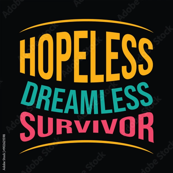 Obraz a black background with yellow, green and red letters that mentioned hopeless dreamless survivor