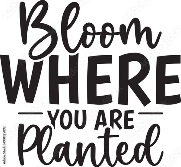 Fototapeta Bloom Where You Are Planted