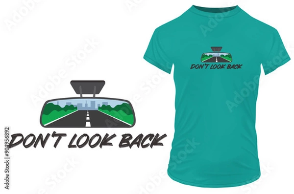 Fototapeta Don't look back. Rear view mirror of a car with an inspirational motivational quote. Vector illustration for tshirt merch, website, clip art, poster and custom print on demand merchandise.
