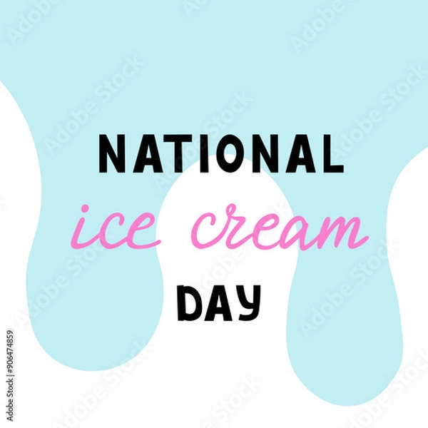 Obraz Happy National Ice Cream Day card. Ice cream dripping in the background. Vector Illustration for backgrounds and packaging. Image can be used for posters, stickers. Isolated on white background.