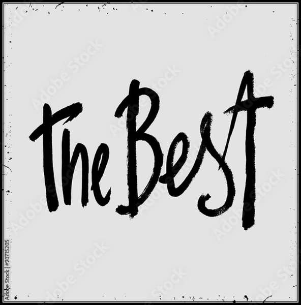 Fototapeta Calligraphic vector hand written black text. The Best.