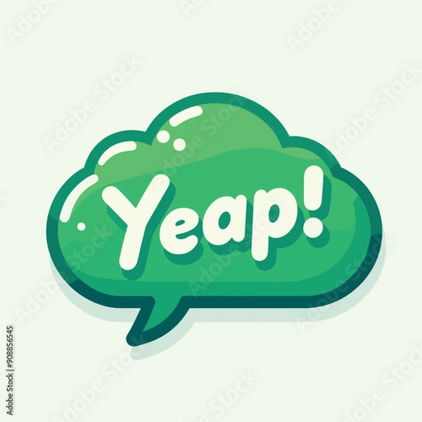 Obraz Green speech bubble with 'yeap!' text  modern communication icon