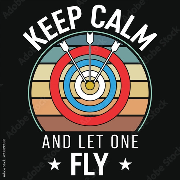 Fototapeta Keep calm and let one fly archery playing tshirt design