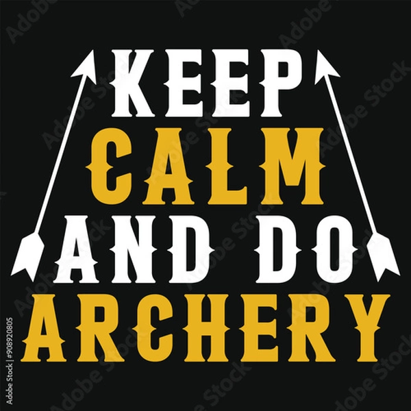 Fototapeta Keep calm and do archery typography tshirt design