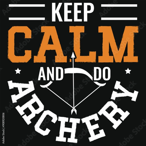 Fototapeta Keep calm and do archery typography tshirt design
